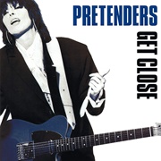 The Pretenders - Get Close