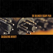 The Dillinger Escape Plan - Calculating Infinity (1999)