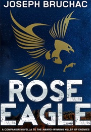 Rose Eagle (Joseph Bruchac (South Dakota))