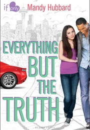 Everything but the Truth (Mandy Hubbard)