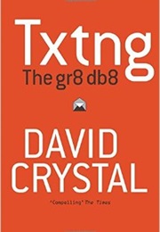 Txtng: The Gr8 Db8 (David Crystal)