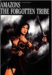 Amazons:, the Forgotten Tribe: Understanding Sexual Orientations (Martha Mattson)