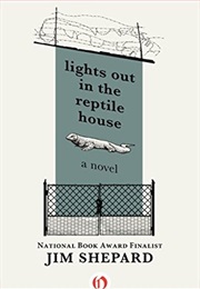 Lights Out in the Reptile House (Jim Shepard)