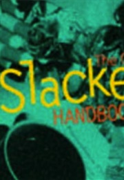 The Official Slacker Handbook (Sarah Dunn)