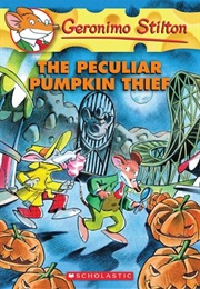 The Peculiar Pumpkin Thief (Geronimo Stilton)