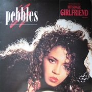 Girlfriend - Pebbles