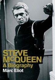 Steve McQueen: A Biography (Marc Eliot)