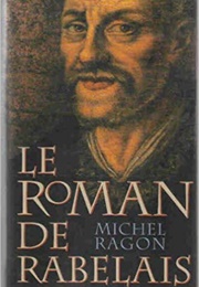 Le Roman De Rabelais (Michel Ragon)