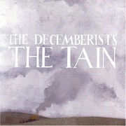 The Decemberists - The Tain