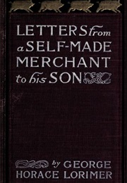 Letters From a Self Made Merchant to His Son (George Horace Lorimer)