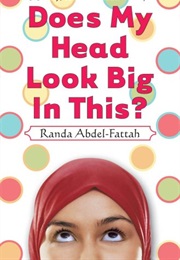 Does My Head Look Big in This? (Randa Abdel-Fattah)