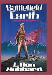Battlefield Earth: A Saga of the Year 3000 (L Ron Hubbard)