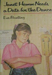 Janet Hamm Needs a Date for the Dance (Eve Bunting)