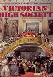 Victorian High Society (Stella Margetson)