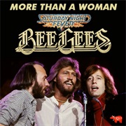 More Than a Woman by the Bee Gees