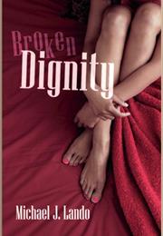 Broken Dignity