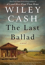 The Last Ballad (Wiley Cash)