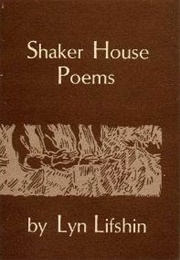 Shaker House Poems (Lyn Lifshin)
