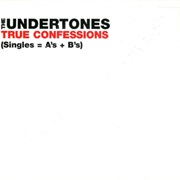 The Undertones - True Confessions Singles, A's & B's