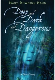 Deep and Dark and Dangerous (Mary Downing Hahn)