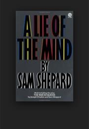 A Lie of the Mind by Sam Shepard