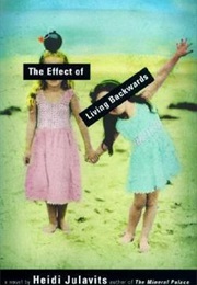 The Effect of Living Backwards (Heidi Julavits)