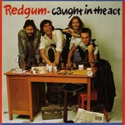 Redgum - Caught in the Act