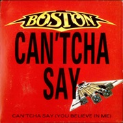 Boston - Can'tcha Say