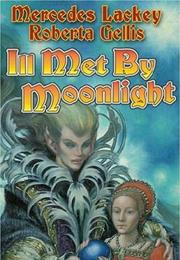 Ill Met by Moonlight