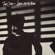Let's Go to Bed - The Cure