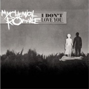 I Don&#39;t Love You - My Chemical Romance