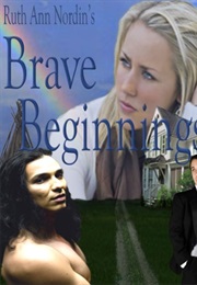 Brave Beginnings (Ruth Ann Nordin)
