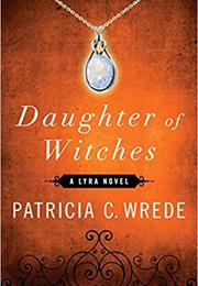 Daughter of Witches (Patricia C. Wrede)