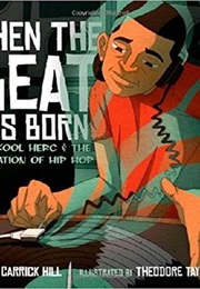 When the Beat Was Born (Laban Carrick Hill)