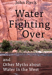 Water Is for Fighting Over (John Fleck)