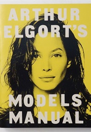 Arthur Elgort's Models Manual (Arthur Elgort)