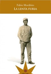 La Lenta Furia (Fabio Morábito)