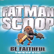 Be Faithful - Fatman Scoop