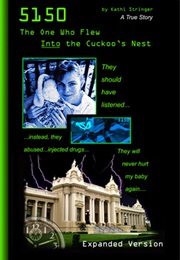 5150 - The One Who Flew Into the Cuckoo's Nest (Kathi Stringer)