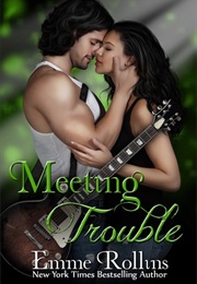 Meeting Trouble (Emme Rollins)