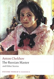 The Russian Master and Other Stories (Anton Chekhov)