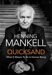 Quicksand: What It Means to Be a Human Being (Henning Mankell)