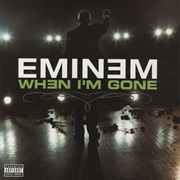 When I&#39;m Gone - Eminem