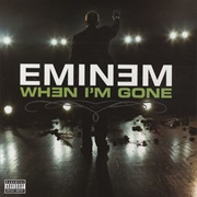 When I'm Gone - Eminem