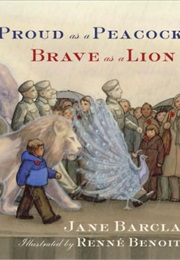 Proud as a Peacock, Brave as a Lion (Jane Barclay)