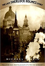 The Last Sherlock Holmes Story (Michael Dibdin)