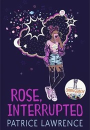 Rose, Interrupted (Patrice Lawrence)