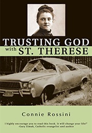 Trusting God With St. Therese (Connie Rossini)