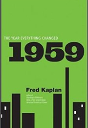 1959: The Year Everything Changed (Fred Kaplan)
