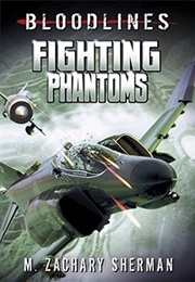 Fighting Phantoms (M  Zachary Sherman)